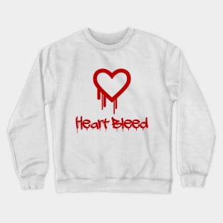 Heart Bleed Shirt - With Blood Dripping Letters Crewneck Sweatshirt